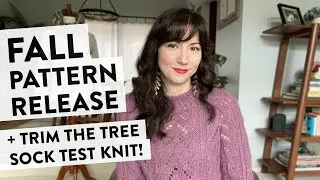 Осенний выпуск выкройки + Тестовый набор для вязания носков &laquo;Trim the Tree&raquo;! | Подкаст о вязании,...