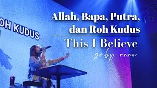 Allah Bapa Putra dan Roh Kudus / This I Believe (the creed) - GBI PRJ - Gaby Rene