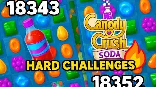 Candy Crush Soda 🥤 Levels 18343&ndash;18352 | Hard Challenges 2026