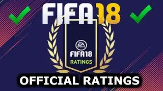 OFFICIAL FIFA 18 RATINGS ANNOUNCED?? ✔