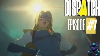 Dispatch &ndash; Episode 1 