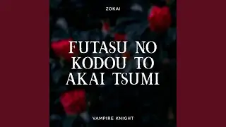 Futatsu no Kodou to Akai Tsumi (From 