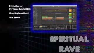 Ableton Live - PsyTrance Tutorial #6 Morphing Forest Lead with Serum