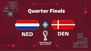 FIFA WORLD CUP 2022 QL -  NETHERLANDS 4X0 DENMARK - QUARTER FINALS