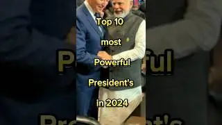 Top 10 Most Powerful President's in 2024 || Powerful President's #shorts #president2024