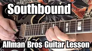 SOUTHBOUND Guitar Lesson ALLMAN BROTHERS BAND w/ Tabs, Riffs, Chords, Solos (Dickey Betts!)