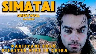 Lost My Tickets on the Simatai Great Wall! | Solo Travel Disaster | Pakistani In China 🇨🇳 
