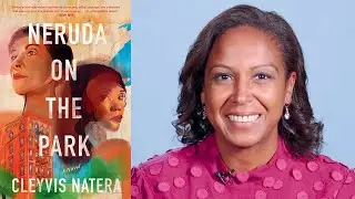 Inside the Book: Cleyvis Natera (NERUDA ON THE PARK)