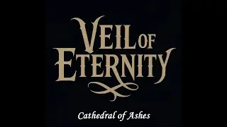 Veil of Eternity   Cathedral of Ashes