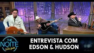 Entrevista com Edson & Hudson | The Noite (03/06/20)