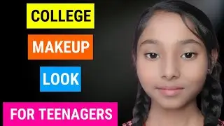 College Makeup Look | Indian College Makeup | College Girl Makeup Tutorial