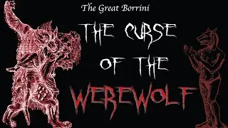The curse of the Werewolf - The Great Borrini