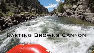 Highlights From Rafting Browns Canyon, Arkansas River, Colorado