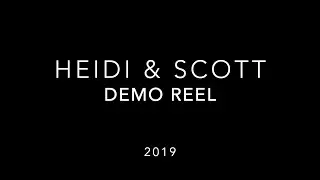 Heidi & Scott - 2019 Demo Reel