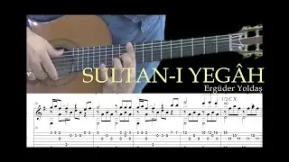 NOTA VE TAB - Sultan-ı Yegâh - Ergüder Yoldaş (Guitar Cover) Arr. Gökhan Yalçın