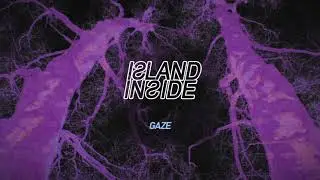ISLANDINSIDE - Gaze (Lyric Video)