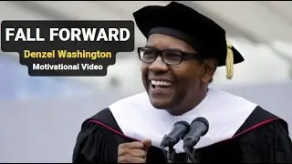 FALL FORWARD: DENZEL WASHINGTON'S INSPIRATIONAL SPEECH AT THE UNIVERSITY OF PENNSYLVANIA