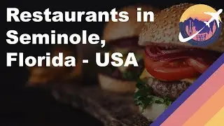 Restaurants in Seminole, Florida - USA