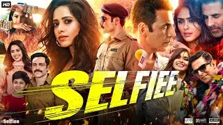 Selfiee Full Movie | Akshay Kumar | Emraan Hashmi | Diana Penty | Nushrat | Review & Facts HD
