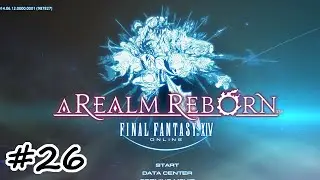Let's Play: Final Fantasy XIV ARR - Episode 26 - Halitali