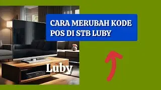 CARA MERUBAH KODE POS DI STB LUBY