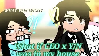 What if CEO x Y/N was in my house?!(CEO x Y/N)+CEO angst #gacha #gachanox#angst