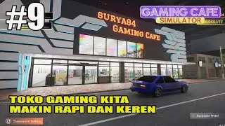 Toko Gaming Kita Makin Rapi Dan Keren - Gaming Cafe Simulator Indonesia - part 9