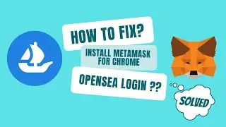 How to fix? connect Opensea account with MetaMask Wallet - install Metamask for chrome ISSUE