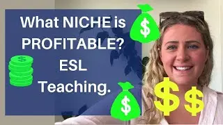 How to choose a NICHE when teaching ESL students & what NICHE is PROFITABLE?