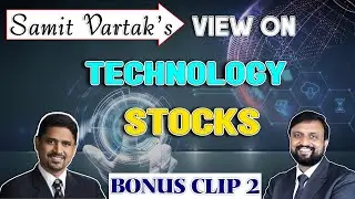 Samit Vartak's View on Technology Stocks