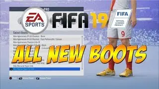 FIFA 19 -  All New Boots