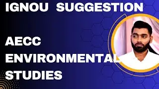 IGNOU SUGGESTION  ENVIRONMENTAL STUDIES AECC  | COLLEGE FIRST SEMESTER | COMPULSORY COURSE
