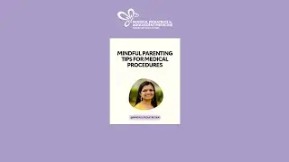 Mindful Parenting Tips for Medical Procedures