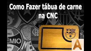 Como fazer tábua de Carne na CNC -  Aula 6