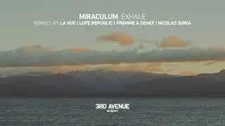 Miraculum - Exhale (La Vue Remix) [3rd Avenue]