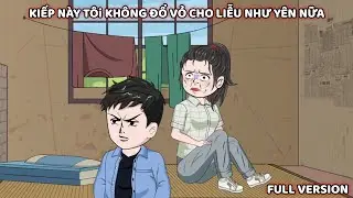 (FULL Vesion) Kiếp N&agrave;y T&ocirc;i Kh&ocirc;ng Đổ Vỏ Cho Liễu Như Y&ecirc;n Nữa | TuTu Vietsub