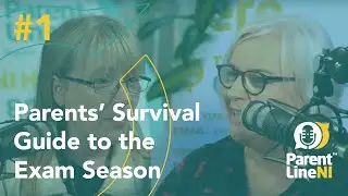 Parentline Podcast - Episode 1 - Parents' Survival Guide to Exam Season