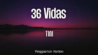 TINI - 36 Vidas (Letra/Lyrics)