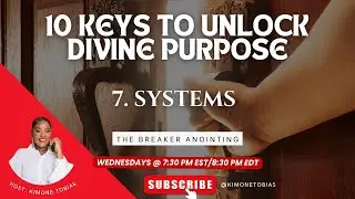 10 Keys to Unlock Divine Purpose | Key 7: Systems | Kimone Tobias
