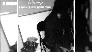 BigWavey - I Don't Believe You