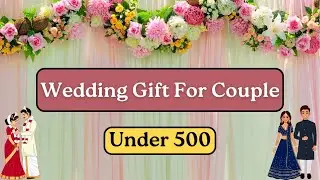 20 Best Wedding Gifts for Couple Under 500 | Best Gift Ideas For Couple | Marriage Gifts Under 500