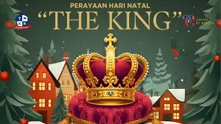 Ibadah Online Perayaan Natal (17 Desember 2025) - THE KING