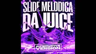 SLIDE MELODICA DA JUICE - Alternative Version (Slowed)