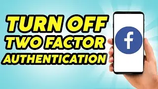 How to Turn Off Two Factor Authentication in Facebook - 2024