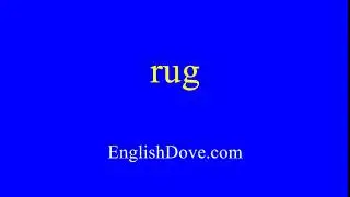 How to pronounce rug in American English.