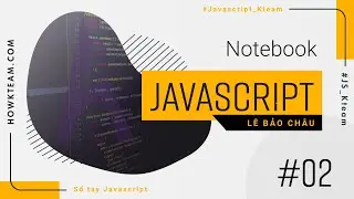 #JavaScript Handbook - Lesson 2: What is #Node.js? | #LeBaoChau #Howkteam