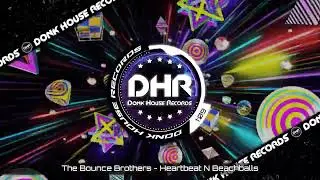 The Bounce Brothers - Heartbeat N Beachballs - DHR UK Bounce 🔥