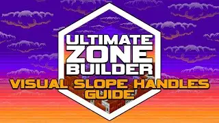 Ultimate Zone Builder - Visual Slope Handles Guide