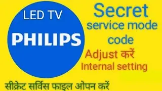 How to open PHILIPS LED TV Secret service mode code 