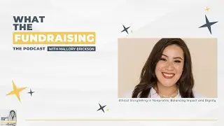 Ethical Storytelling in Nonprofits: Balancing Impact and Dignity with Diana Farias Heinrich